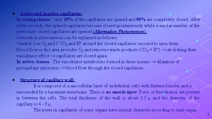  Active and inactive capillaries: In resting tissues : only 10% of the capillaries