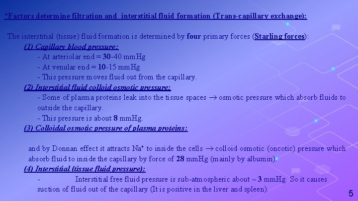 *Factors determine filtration and interstitial fluid formation (Trans-capillary exchange): The interstitial (tissue) fluid formation *Factors determine filtration and interstitial fluid formation (Trans-capillary exchange): The interstitial (tissue) fluid formation