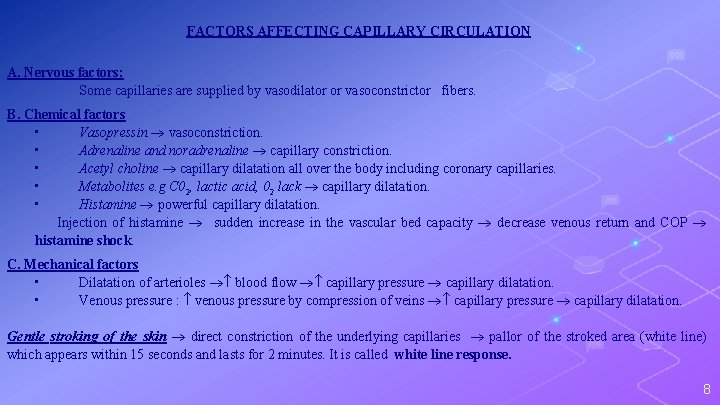 FACTORS AFFECTING CAPILLARY CIRCULATION A. Nervous factors: Some capillaries are supplied by vasodilator or FACTORS AFFECTING CAPILLARY CIRCULATION A. Nervous factors: Some capillaries are supplied by vasodilator or