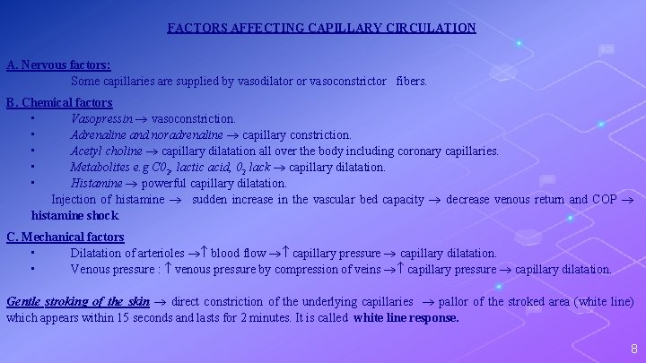 FACTORS AFFECTING CAPILLARY CIRCULATION A. Nervous factors: Some capillaries are supplied by vasodilator or