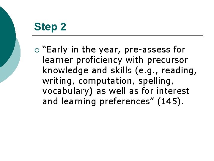 Step 2 ¡ “Early in the year, pre-assess for learner proficiency with precursor knowledge
