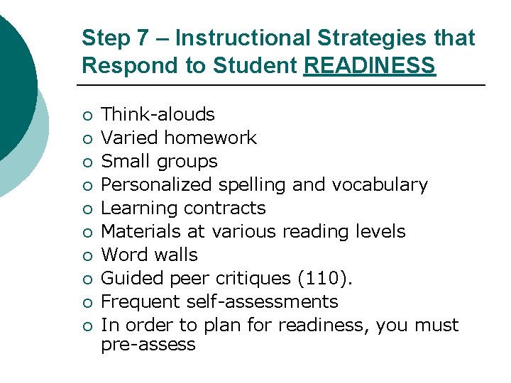 Step 7 – Instructional Strategies that Respond to Student READINESS ¡ ¡ ¡ ¡