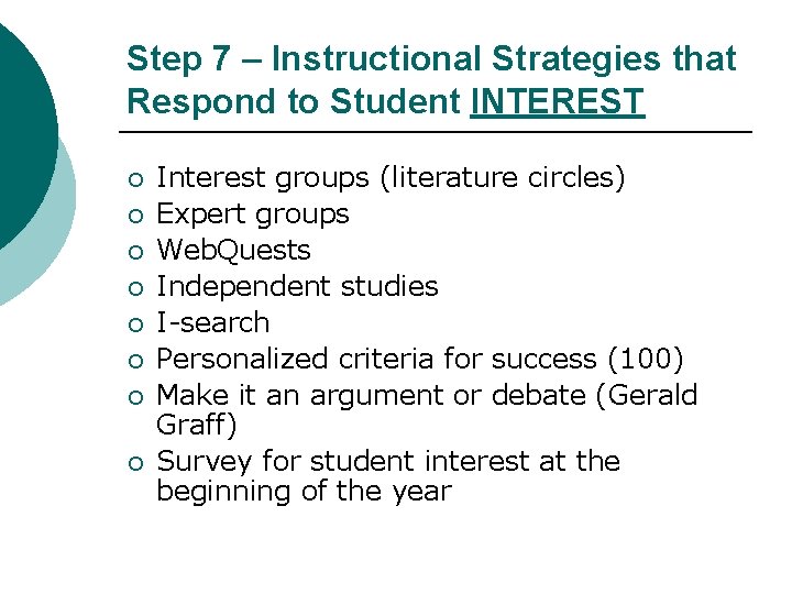 Step 7 – Instructional Strategies that Respond to Student INTEREST ¡ ¡ ¡ ¡