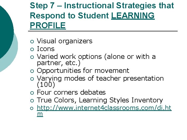 Step 7 – Instructional Strategies that Respond to Student LEARNING PROFILE ¡ ¡ ¡