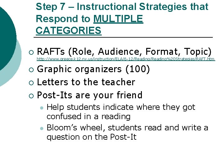 Step 7 – Instructional Strategies that Respond to MULTIPLE CATEGORIES ¡ RAFTs (Role, Audience,