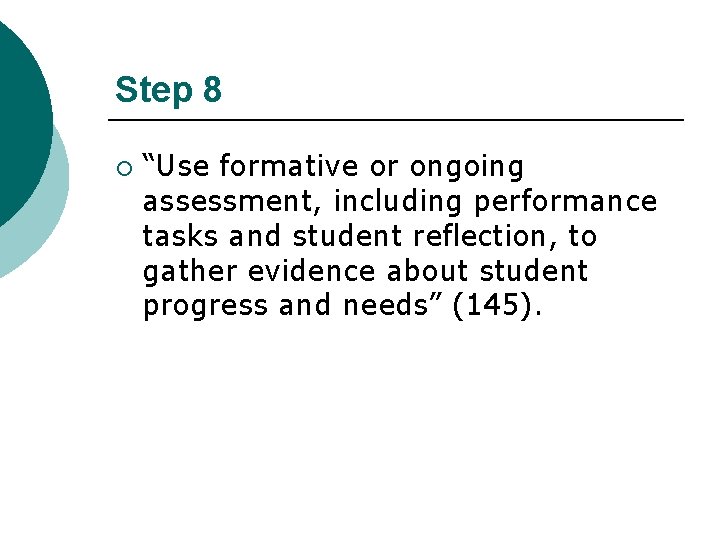 Step 8 ¡ “Use formative or ongoing assessment, including performance tasks and student reflection,