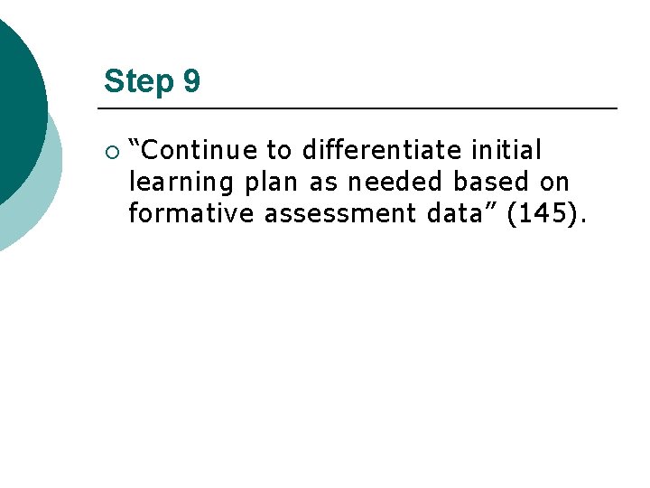 Step 9 ¡ “Continue to differentiate initial learning plan as needed based on formative