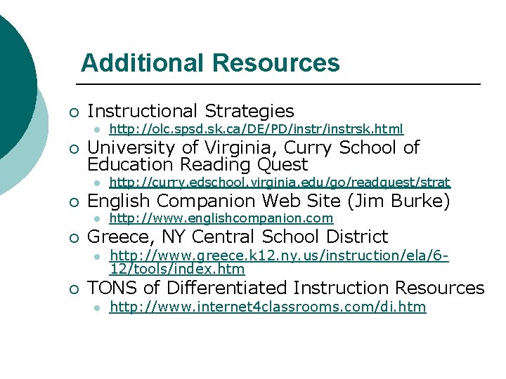 Additional Resources ¡ Instructional Strategies l ¡ University of Virginia, Curry School of Education