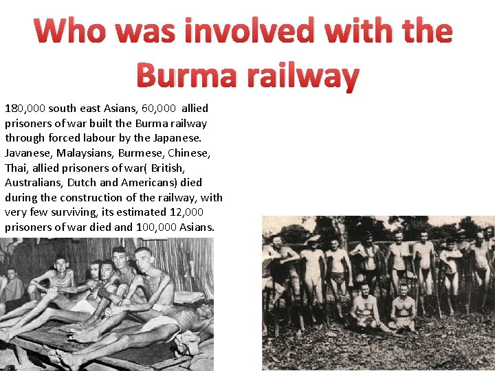 Who was involved with the Burma railway 180, 000 south east Asians, 60, 000