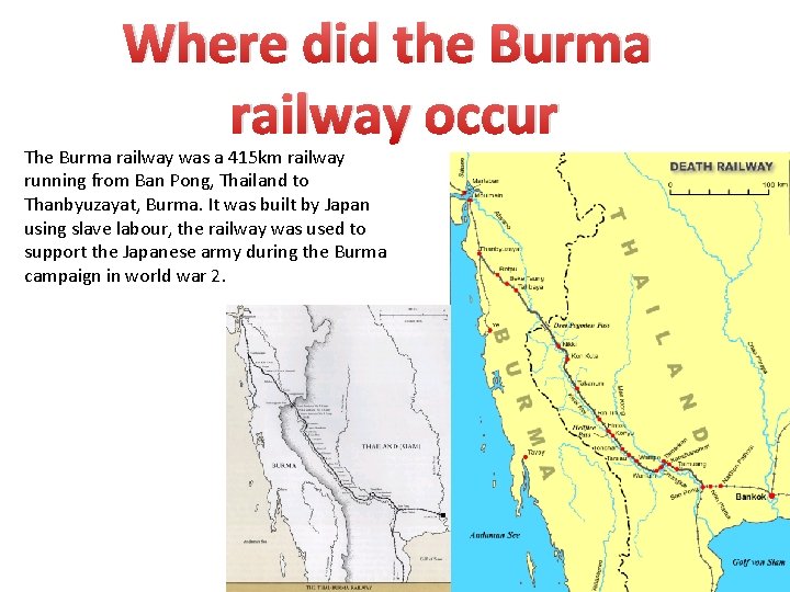 Where did the Burma railway occur The Burma railway was a 415 km railway