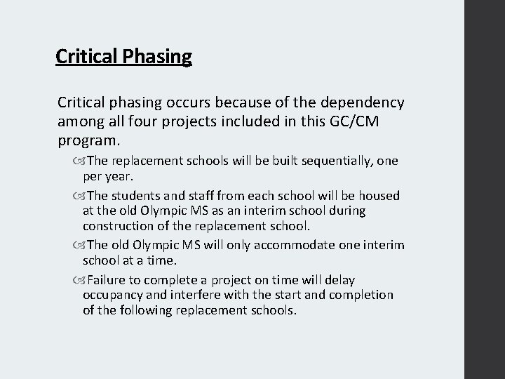 Critical Phasing Critical phasing occurs because of the dependency among all four projects included