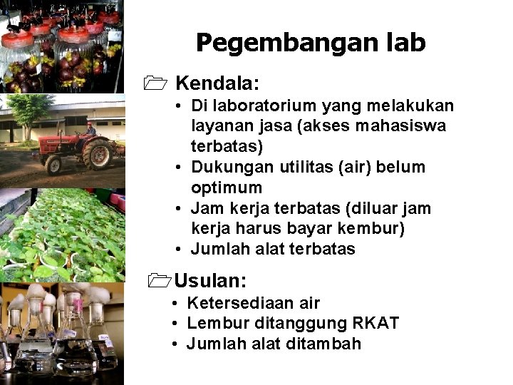 Pegembangan lab 1 Kendala: • Di laboratorium yang melakukan layanan jasa (akses mahasiswa terbatas)