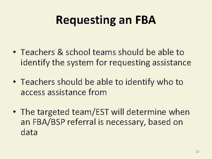 Requesting an FBA • Teachers & school teams should be able to identify the