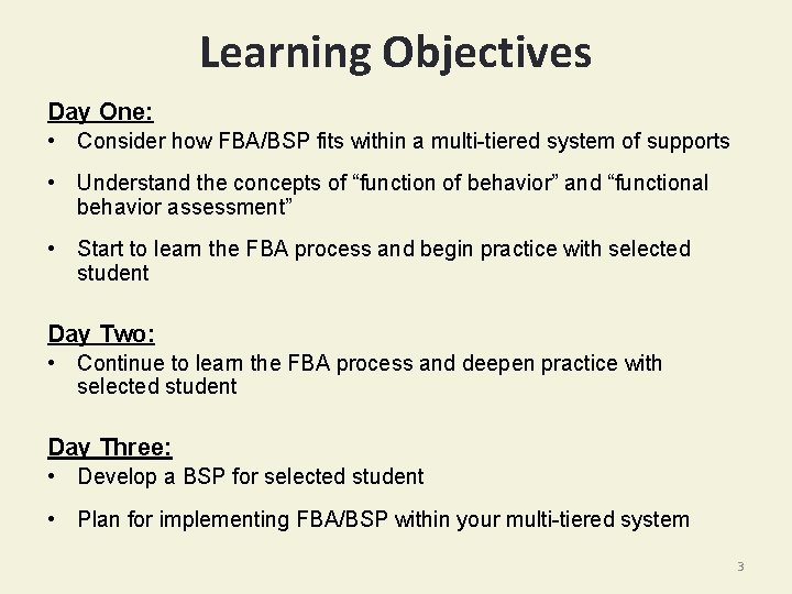 Learning Objectives Day One: • Consider how FBA/BSP fits within a multi-tiered system of