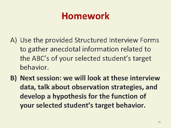 Homework A) Use the provided Structured Interview Forms to gather anecdotal information related to