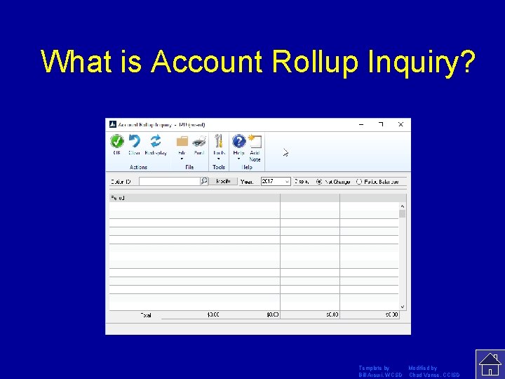 What is Account Rollup Inquiry? Template by Modified by Bill Arcuri, WCSD Chad Vance,