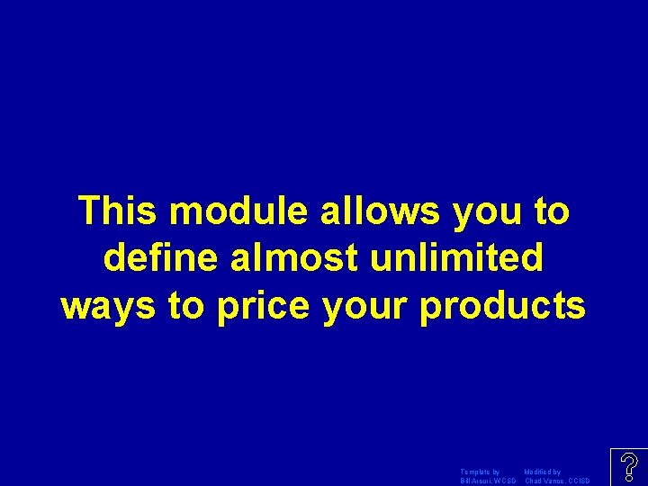 This module allows you to define almost unlimited ways to price your products Template
