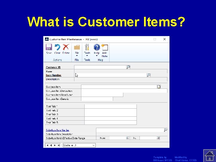 What is Customer Items? Template by Modified by Bill Arcuri, WCSD Chad Vance, CCISD