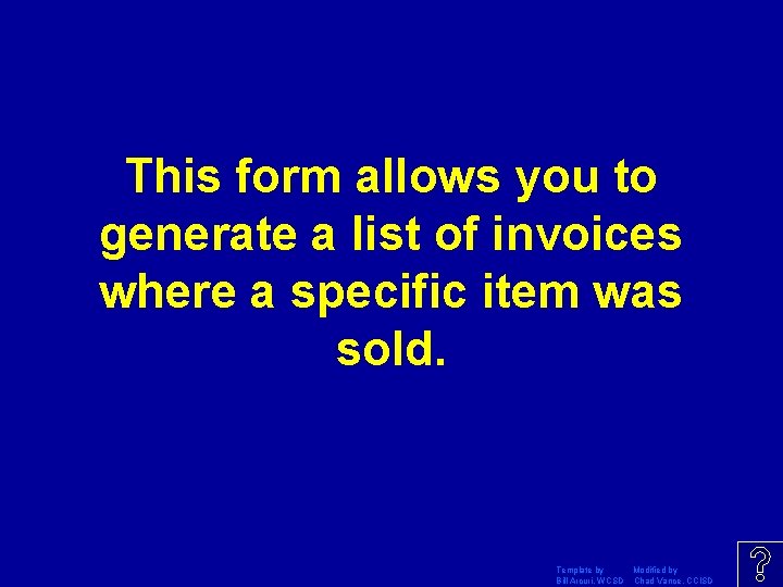 This form allows you to generate a list of invoices where a specific item