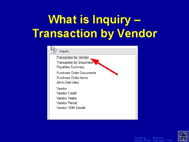 What is Inquiry – Transaction by Vendor Template by Modified by Bill Arcuri, WCSD