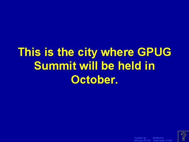 This is the city where GPUG Summit will be held in October. Template by