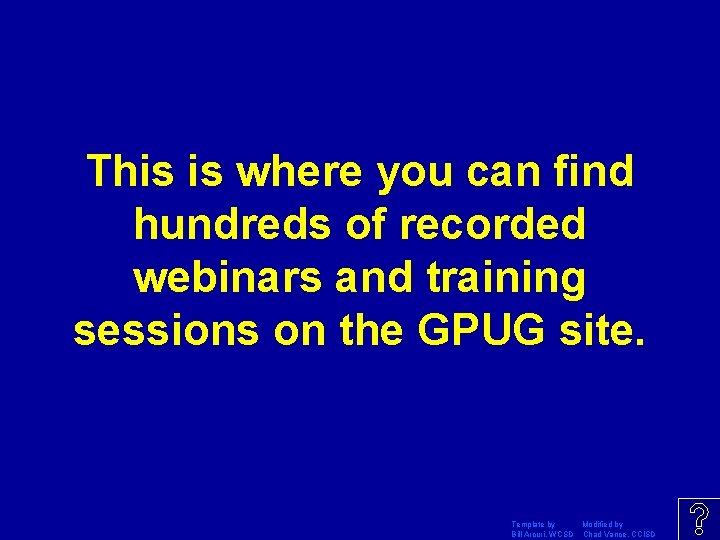 This is where you can find hundreds of recorded webinars and training sessions on