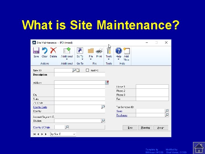 What is Site Maintenance? Template by Modified by Bill Arcuri, WCSD Chad Vance, CCISD