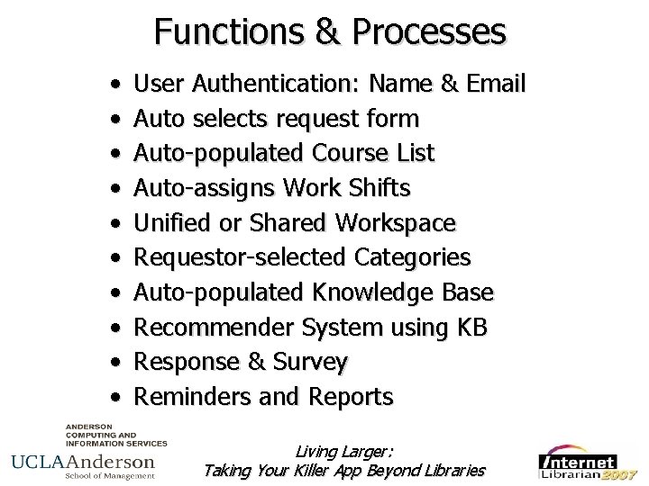 Functions & Processes • • • User Authentication: Name & Email Auto selects request