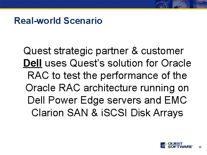 Real-world Scenario Quest strategic partner & customer Dell uses Quest’s solution for Oracle RAC