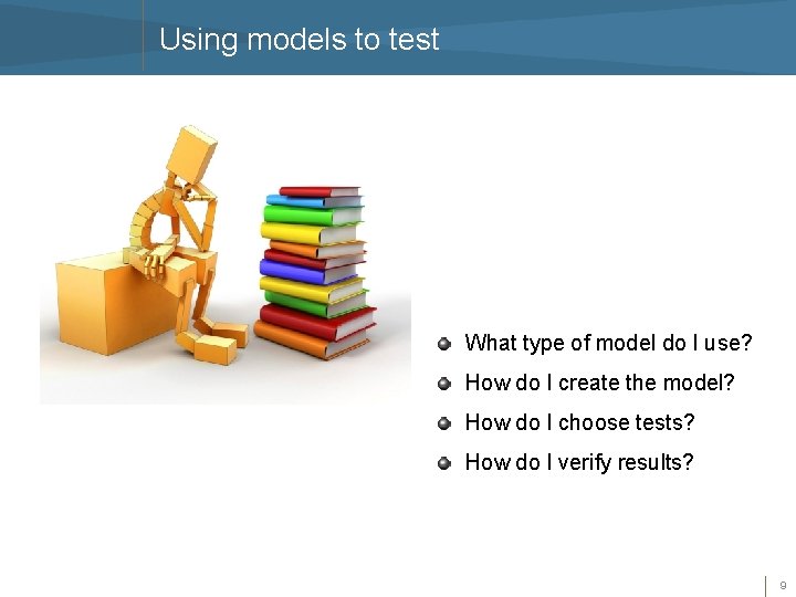 Using models to test What type of model do I use? How do I