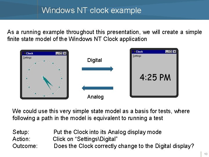 Windows NT clock example As a running example throughout this presentation, we will create