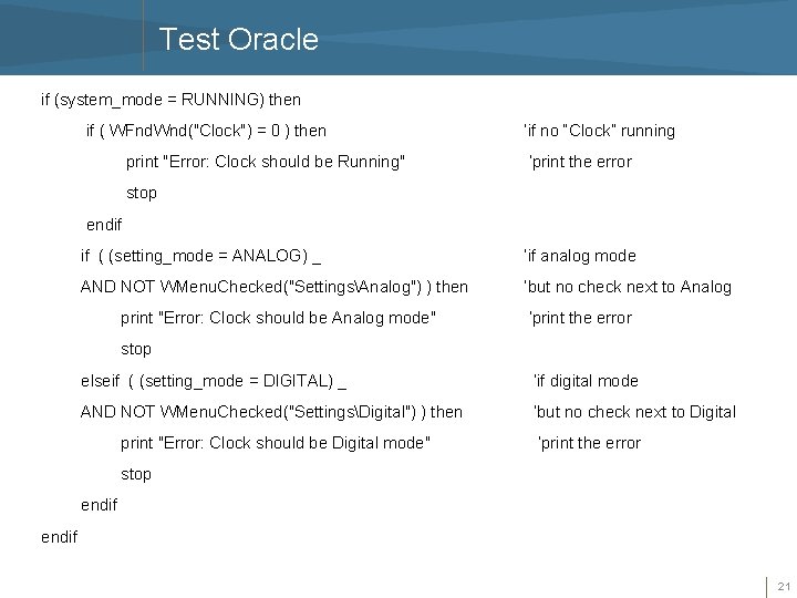 Test Oracle if (system_mode = RUNNING) then if ( WFnd. Wnd("Clock") = 0 )