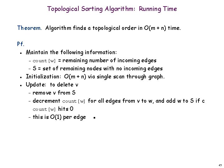 Topological Sorting Algorithm: Running Time Theorem. Algorithm finds a topological order in O(m +