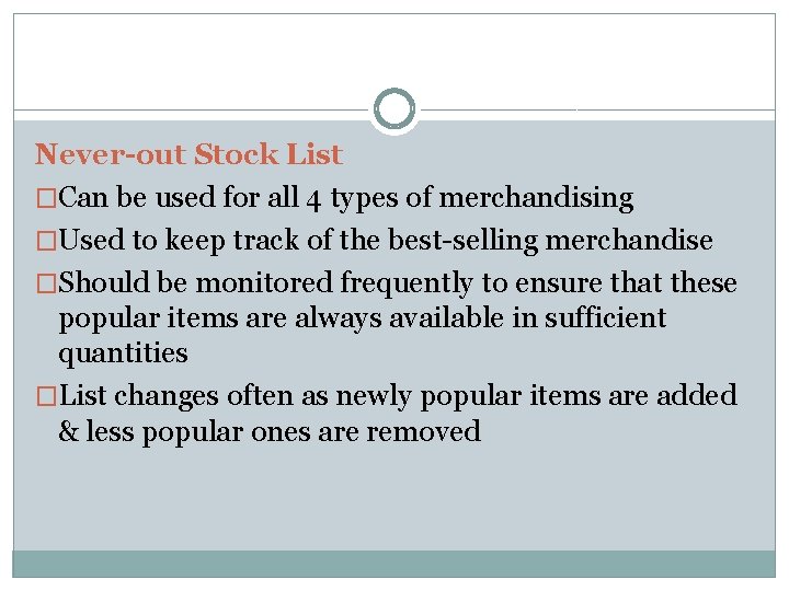 Never-out Stock List �Can be used for all 4 types of merchandising �Used to