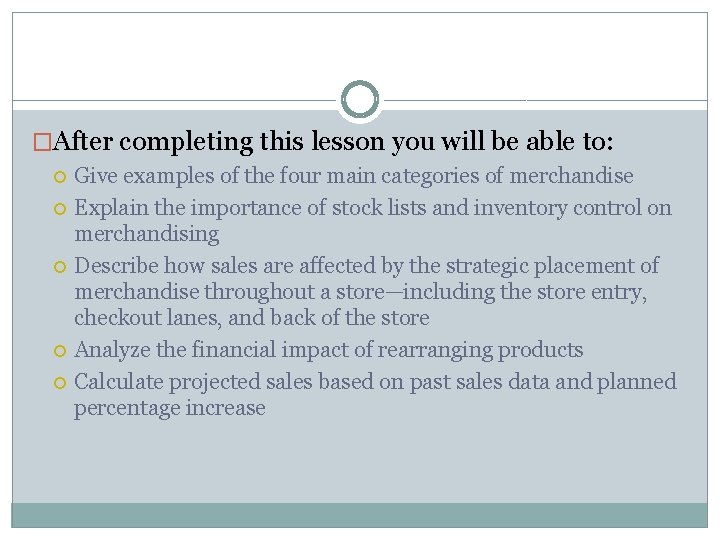 �After completing this lesson you will be able to: Give examples of the four