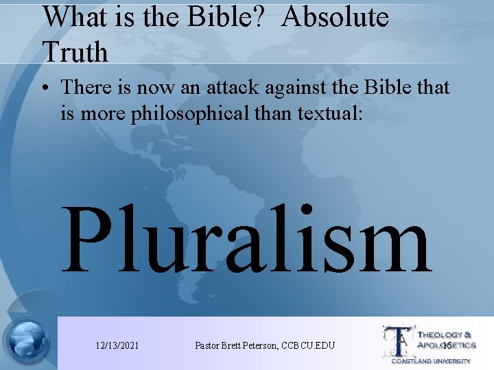 What is the Bible? Absolute Truth • There is now an attack against the