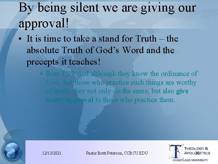 By being silent we are giving our approval! • It is time to take