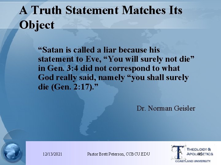 A Truth Statement Matches Its Object “Satan is called a liar because his statement