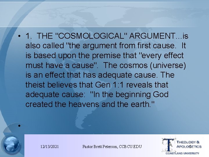  • 1. THE "COSMOLOGICAL" ARGUMENT. . . is also called "the argument from