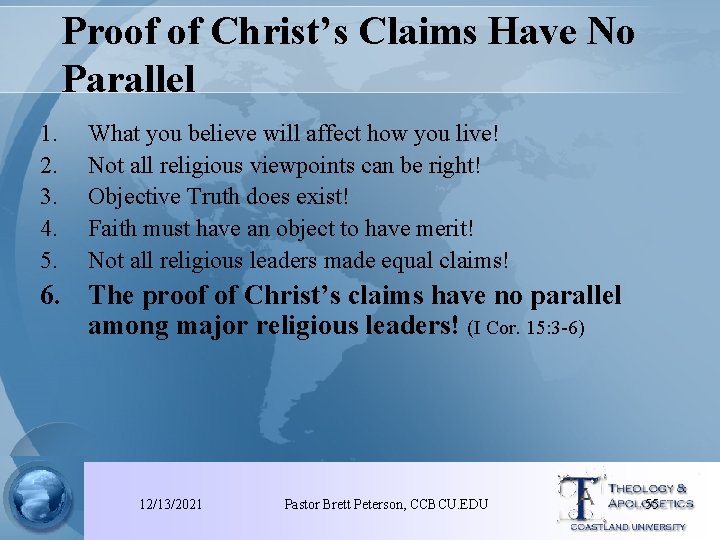 Proof of Christ’s Claims Have No Parallel 1. 2. 3. 4. 5. What you