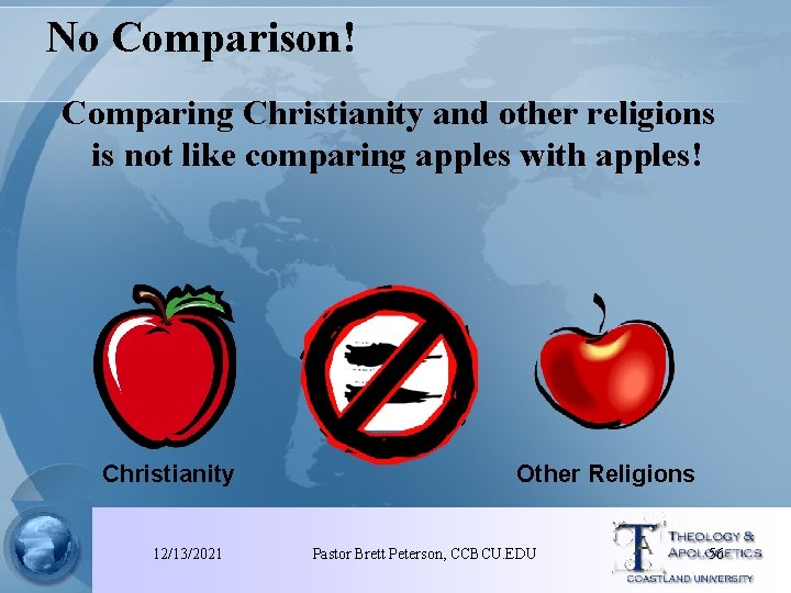 No Comparison! Comparing Christianity and other religions is not like comparing apples with apples!