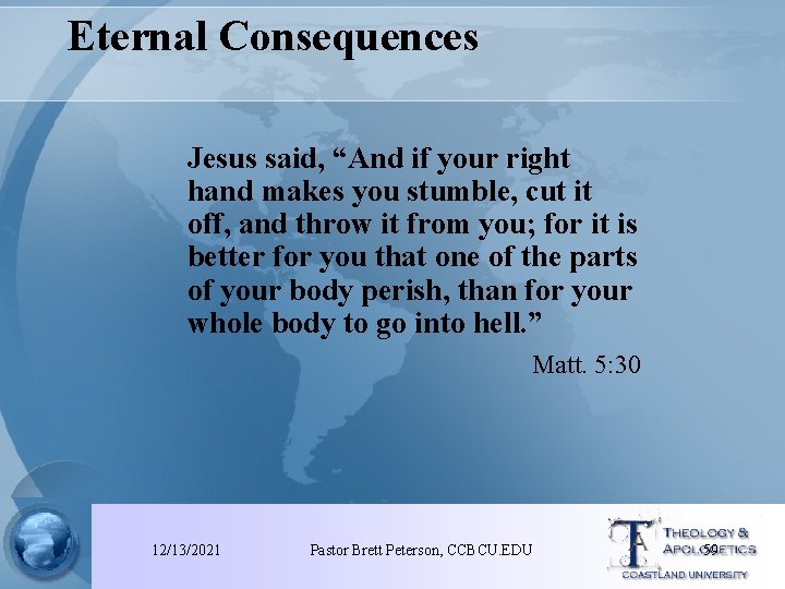 Eternal Consequences Jesus said, “And if your right hand makes you stumble, cut it