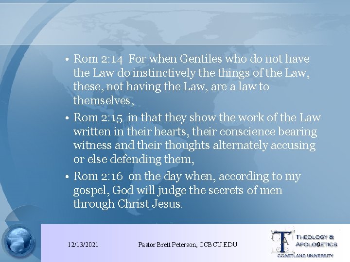  • Rom 2: 14 For when Gentiles who do not have the Law