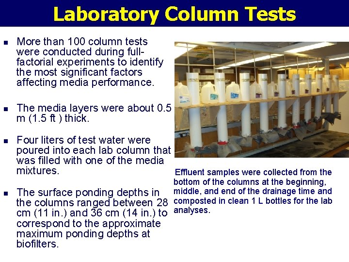 Laboratory Column Tests n n More than 100 column tests were conducted during fullfactorial
