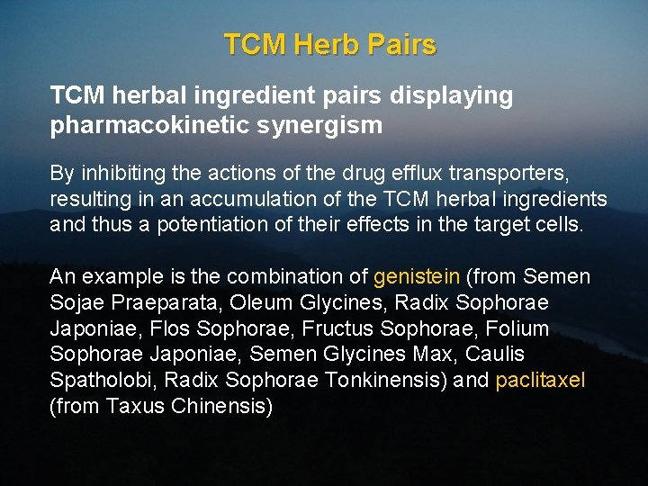 TCM Herb Pairs TCM herbal ingredient pairs displaying pharmacokinetic synergism By inhibiting the actions