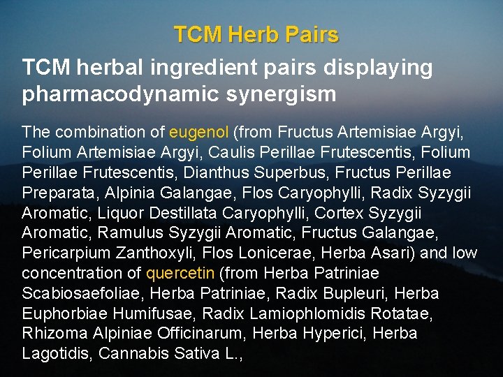 TCM Herb Pairs TCM herbal ingredient pairs displaying pharmacodynamic synergism The combination of eugenol