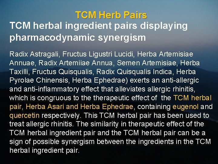 TCM Herb Pairs TCM herbal ingredient pairs displaying pharmacodynamic synergism Radix Astragali, Fructus Ligustri