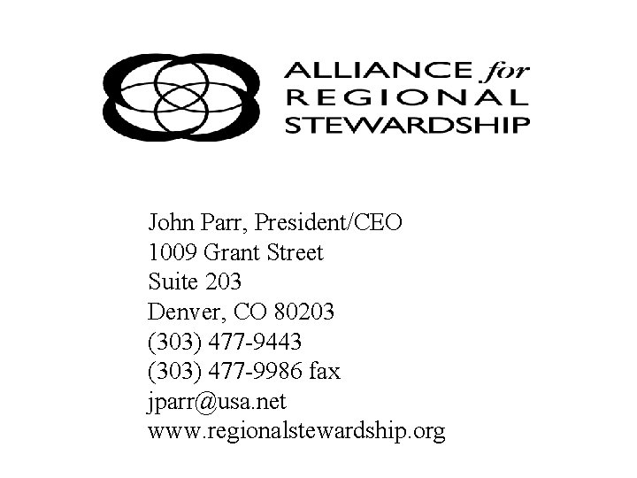 John Parr, President/CEO 1009 Grant Street Suite 203 Denver, CO 80203 (303) 477 -9443