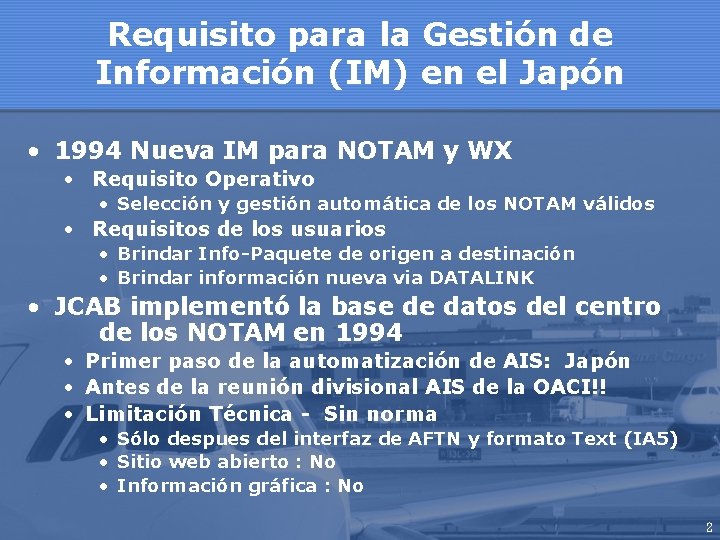 Requisito para la Gestión de Información (IM) en el Japón • 1994 Nueva IM