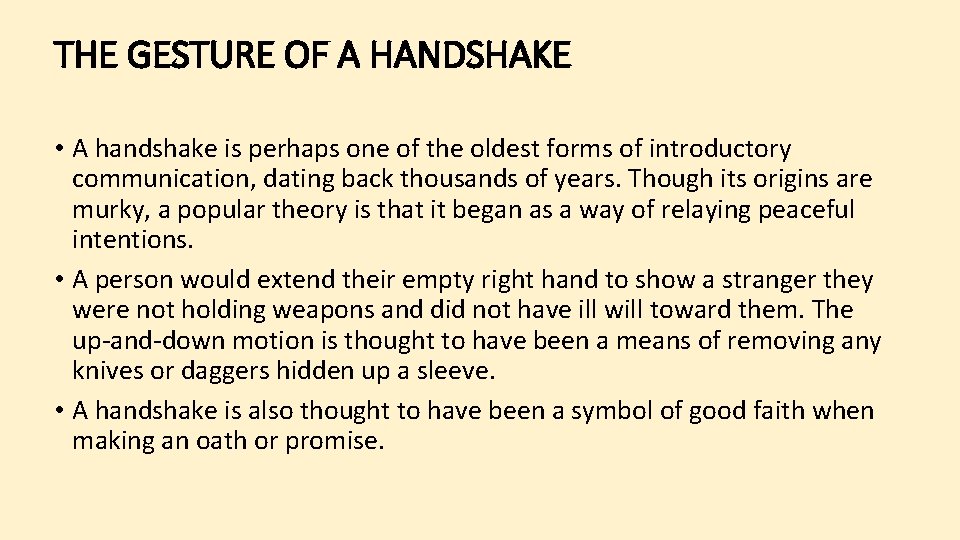 THE GESTURE OF A HANDSHAKE • A handshake is perhaps one of the oldest